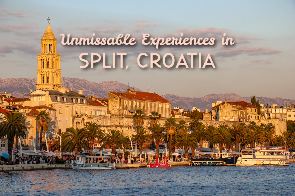 Unmissable Experiences in Split Croatia for your vacation - Jetsetting Fools