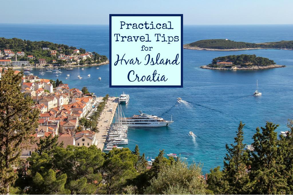 Practical Travel Tips for Hvar Island Croatia by JetSettingFools.com