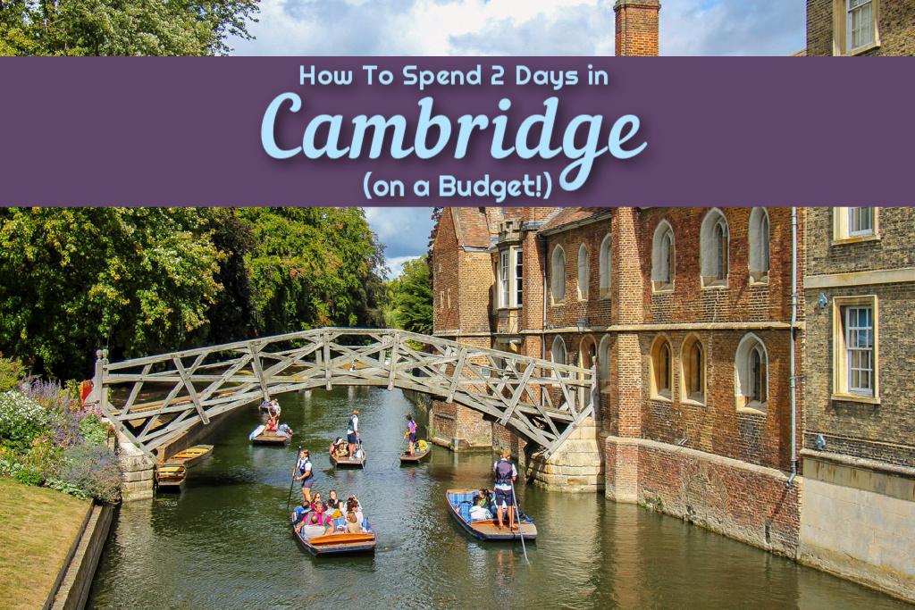 How To Spend 2 Days in Cambridge on a Budget - Jetsetting Fools