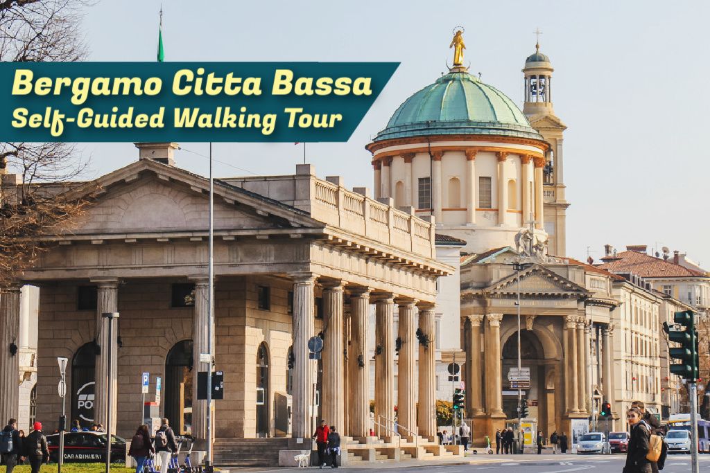 Bergamo Citta Bassa Self Guided Walking Tour, Lombardy, Italy - Jetsetting Fools