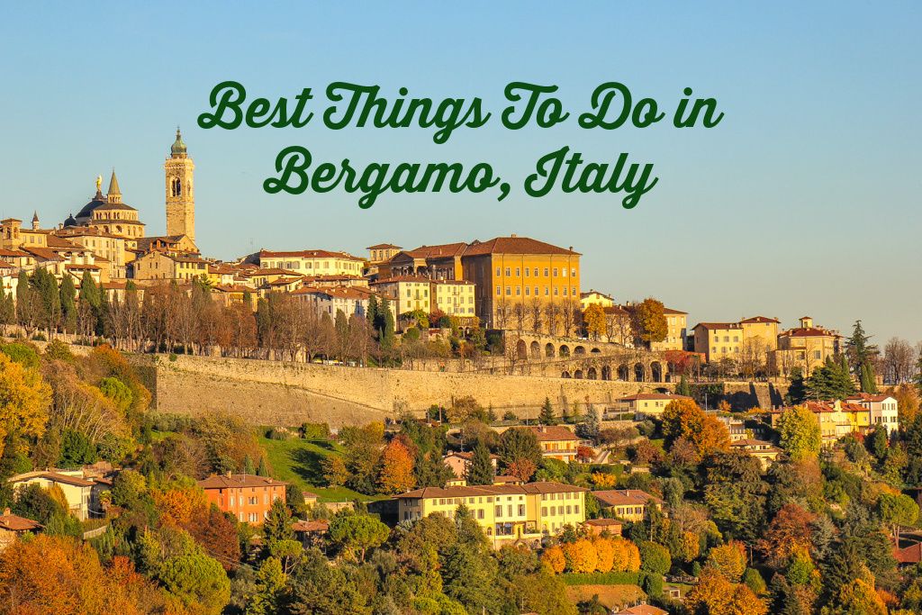Best Things To Do in Bergamo, Italy - Jetsetting Fools