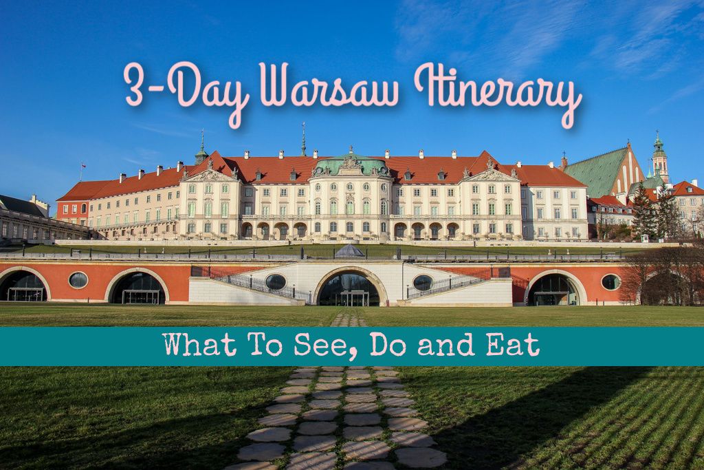 3 Day Warsaw Itinerary What To See Do and Eat - Poland Travel Guides - Jetsetting Fools