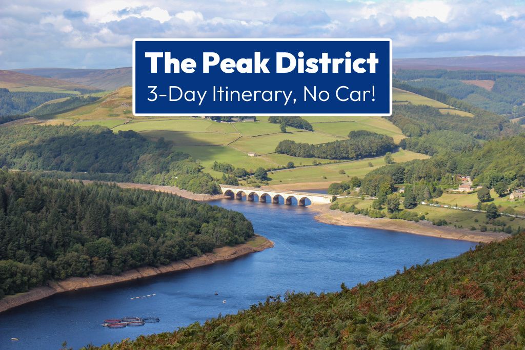 The Peak District 3 Day Itinerary No Car, England, UK